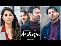 Aashiqui Aa Gayi Full Screen Status Arijit Singh Prabhas Pooja Hegde Aashiqui Aa Gayi Status