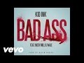Kid Ink - Bad Ass (Audio) ft. Meek Mill, Wale ...