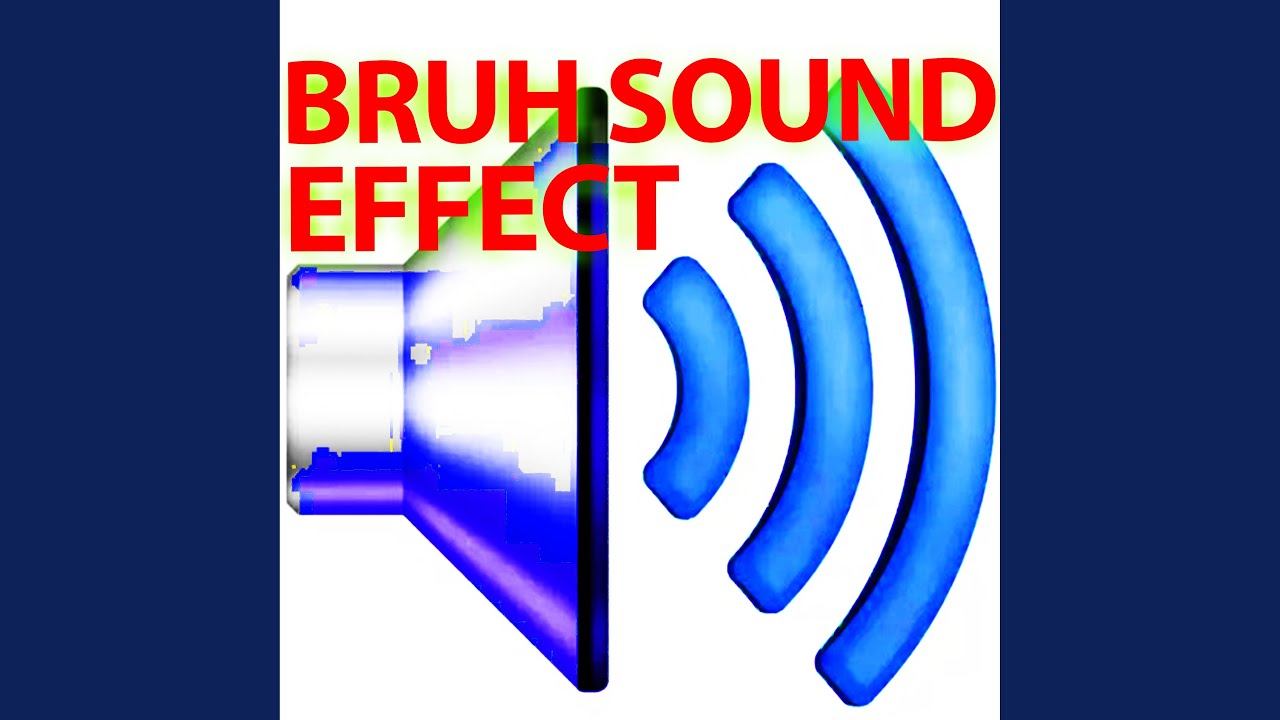 BRUH SOUND EFFECT