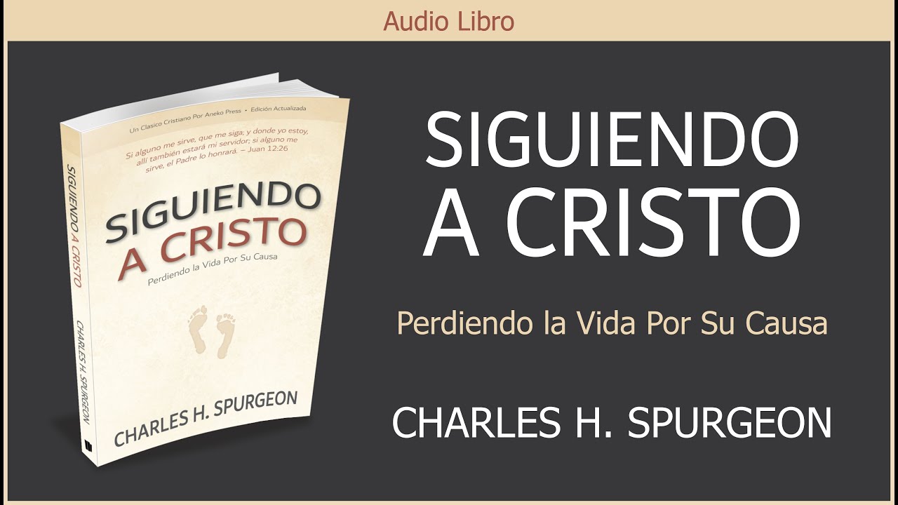 Siguiendo a Cristo | Charles H. Spurgeon | Audiolibro Cristiano Español