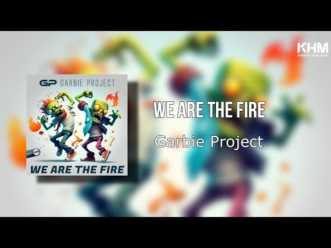 Garbie Project - We Are The Fire (DNZ Records)