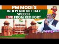Independence Day 2024 LIVE PM Modi Speech From Red Fort India S 78th Independence Day Live News