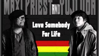 Maxi Priest and Yuji Oda - Love Somebody For Life