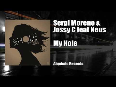Sergi Moreno & Jossy C feat Neus - My Hole (Original Mix)