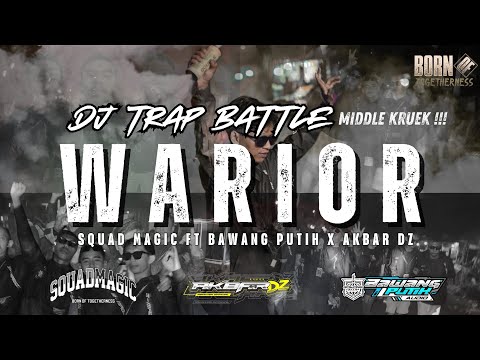 DJ TRAP BATTLE ‼️ WARIOR SQUAD MAGIC | By AKBAR DZ