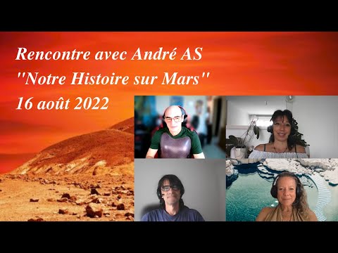 144-Rencontre avec André AS - 16 août 2022 - "Notre Histoire sur Mars"