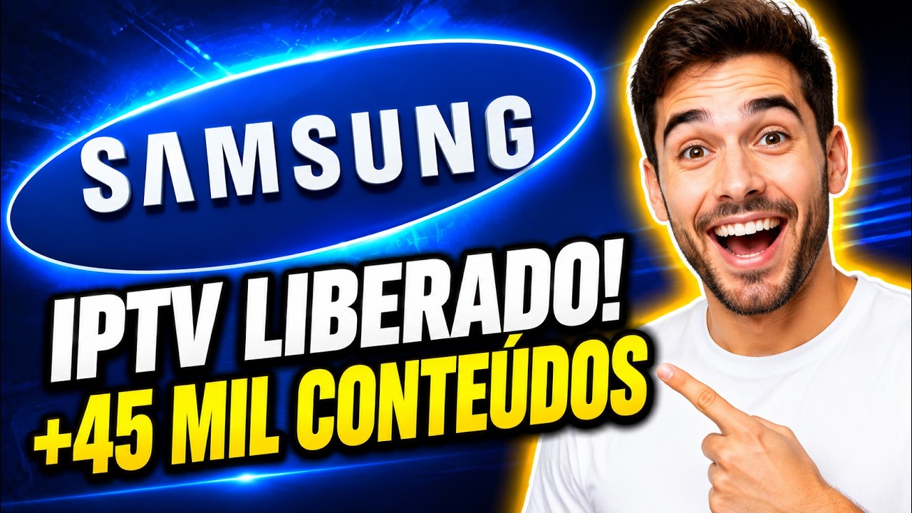 IPTV SAMSUNG SMART - DESBLOQUEADO +45 MIL CONTEUDOS