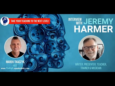 THE BIG R - Take your Teaching to the Next Level. 2022. Interview with Jeremy Harmer. 