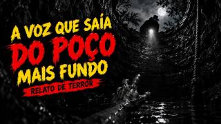 😱 A VOZ QUE SAÍA DO POÇO MAIS FUNDO | RELATO DE TERROR