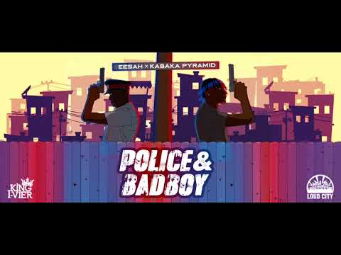 Eesah & Kabaka Pyramid - Police & Badboy (Official Audio)