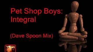 Pet Shop Boys - Integral (Dave Spoon Mix) - High Quality