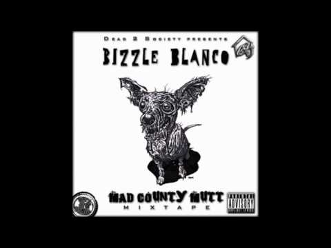 Bizzle Blanco - Mad County Mutt - Love Me