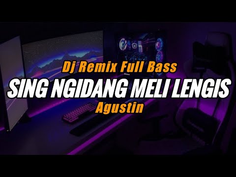 DJ SING NGIDANG MELI LENGIS - AGUSTIN • REMIX TERBARU FULL BASS - DJ SUDI RMX