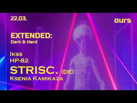 EXTENDED: Dark & Hard ed. with STRISC. / HP-82 / Ikss / Ksenia Kamikaza at club OURS RIGA 22.03.2024