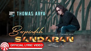 Download lagu Thomas Arya - Berpindah Sandaran [ Lyric Video HD] mp3