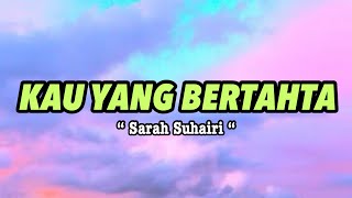 Download lagu KAU YANG BERTAHTA - SARAH SUHAIRI ( Video Lirik ) mp3