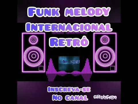 funk.melody retrô internacional só clássicos. stive B,Tony Garcia.trinere,niasya e muito mais