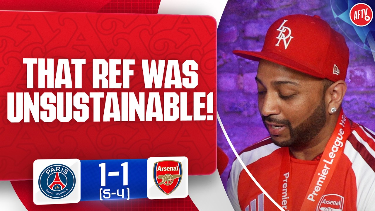 Unsustainable Ref! (Ryan) | PSG 1-1 (5-4) Arsenal