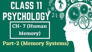 Class 11 Psychology || Chapter- 7 || Part-2 (Memory Systems) || @TextbookChannel