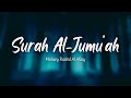 Surat Al-Jumu'ah (The Friday) | Mishary Rashid Al Afasy |  سوره ال جومع | مشر رشيد ال افاسي