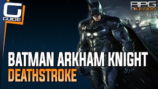 Batman Arkham Knight - Deathstroke (How to get to him)
