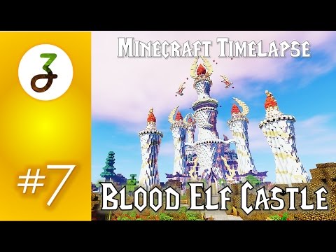 ZanZag - Minecraft - ZanZag Timelapse - Blood Elf Castle (World Of Warcraft Inspiration) #7
