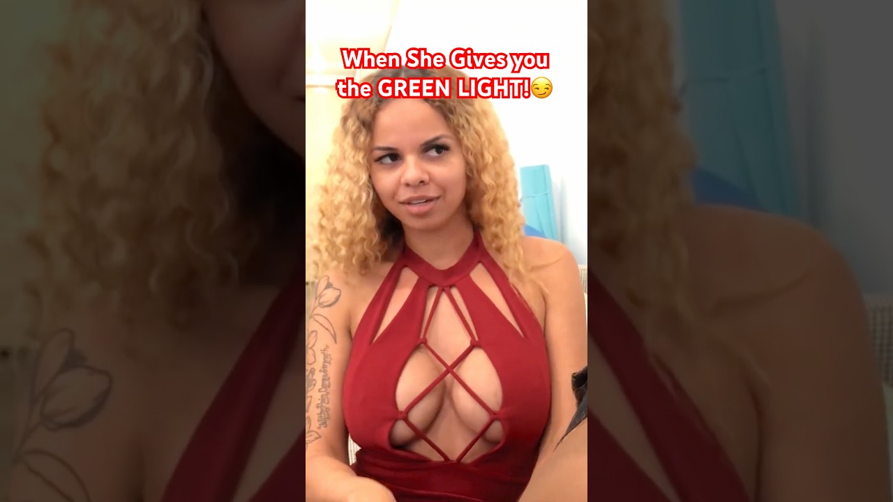 When She Gives you the GREEN LIGHT!😏 #bae #date #relationships