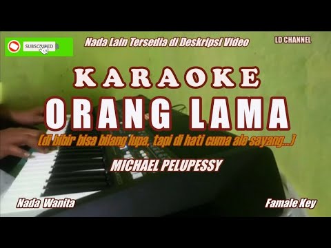 Michael Pelupessy||ORANG LAMA - Karaoke HD (Nada Wanita)
