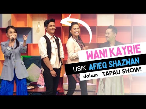 Wani Kayrie usik Afieq Shazwan! | Tapau Show Kasi Viral