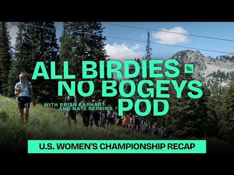 A Mountain of a Major - USWDGC Recap | All Birdies No Bogeys Podcast