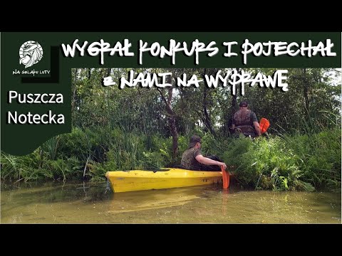 Puszcza Notecka  - kajak, biwak, zwycięzca konkursu Pablo z Chamonix i 8 gwiazdek E. Muska