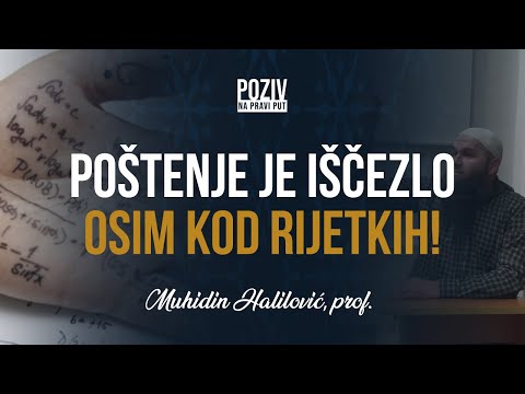 POŠTENJE JE IŠČEZLO OSIM KOD RIJETKIH! - Muhidin Halilović, prof. ᴴᴰ┇Poziv na pravi put