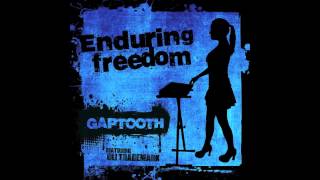 Gaptooth - Enduring Freedom