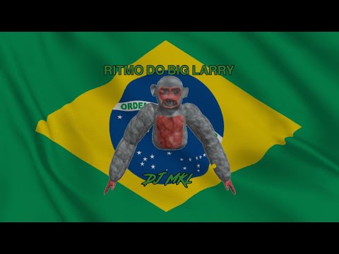 RITMO DO BIG LARRY - DJ MKL