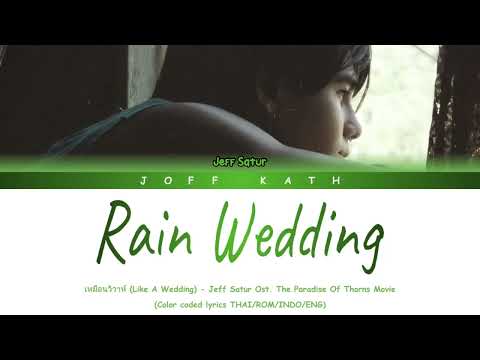 Jeff Satur - Rain Wedding From The Paradise Of Thorns LYRIC THAI/ROM/INDO/ENG