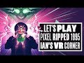 Pixel Ripped 1995 Is A Love Letter To Gaming Gone By - Ians VR Corner