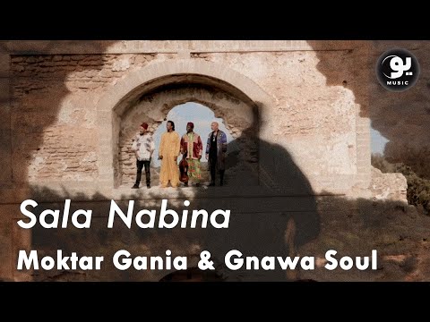 Moktar Gania & Gnawa Soul - Sala Nabina (Official Music Video)