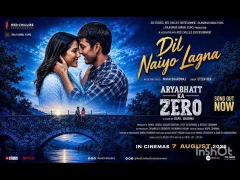 Dil Naiyo Lagna Song | Himansh Kohli | Aryabhatt Ka Zero | Stebin Ben | Manan Bhardwaj  — Aryabhatt Ka Zero