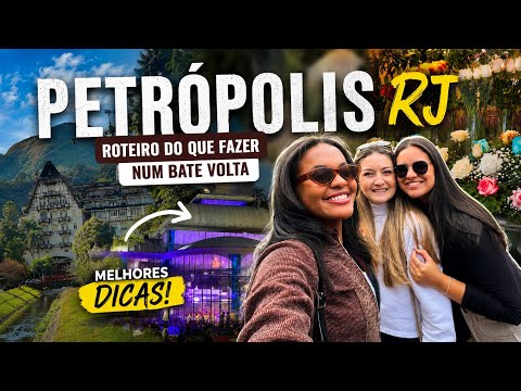 PETRÓPOLIS RJ | Roteiro do que fazer num bate volta com as Melhores dicas