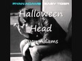 04 Halloween Head - Ryan Adams