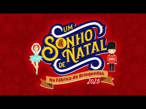 UM SONHO DE NATAL | FÁBRICA DE BRINQUEDOS | 25/12/2025 - 19h30