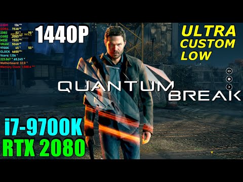 Quantum Break RTX 2080 OC & 9700K 4.6GHz - Max Settings 1440P