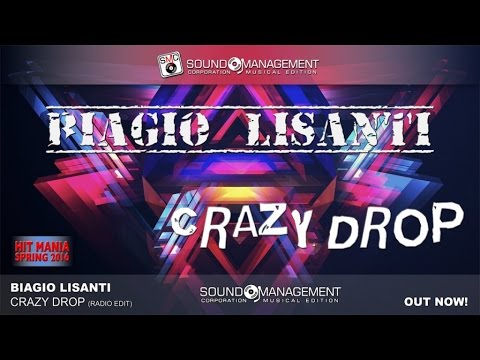 Biagio Lisanti - Crazy Drop (HIT MANIA SPRING 2016)