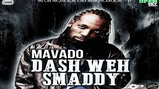Mavado - Dash Weh Smaddy - (Open Sky Riddim) - 2015