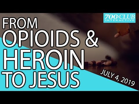 From Opioids & HEROIN to JESUS | Full Episode | 700 Club Interactive