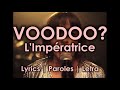 VOODOO? - L'Impératrice | Lyrics | Paroles | Letra