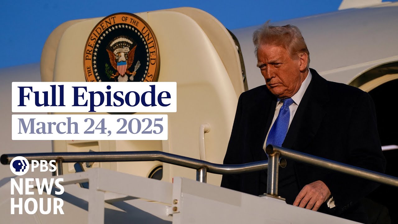 PBS News Hour full episode, March 24, 2025