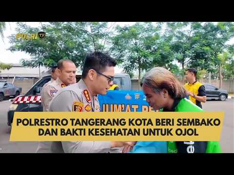 POLRESTRO TANGERANG KOTA BERI SEMBAKO DAN BAKTI KESEHATAN UNTUK OJOL