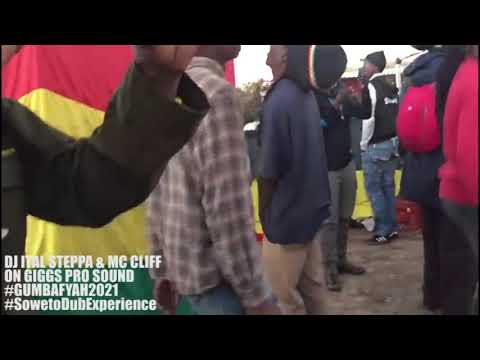 DJ Ital Steppa & MC Cliff pon Giggs Pro Sound #GumbaFyah #SowetoDubExperience2021