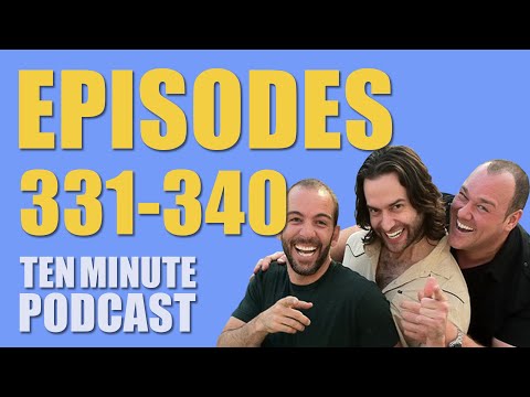 Episodes 331-340 - Ten Minute Podcast | Chris D'Elia, Bryan Callen and Will Sasso